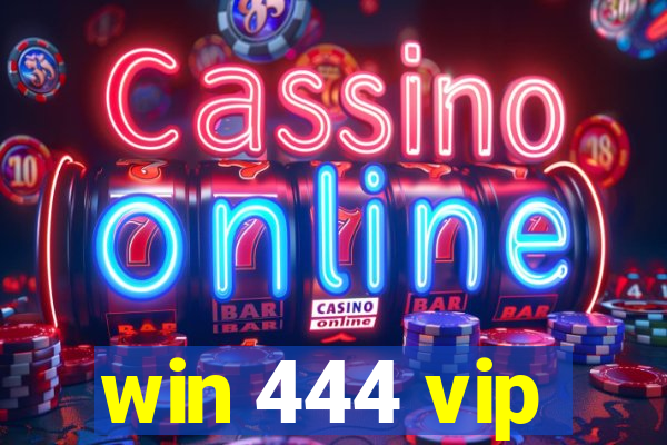 win 444 vip